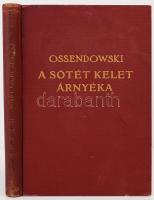 Ossendowski: A sötét Kelet árnyéka. The shadow of the gloomy East. Fordította Balassa József. Bp., Franklin. Kiadói aranyozott egészvászon kötés, kissé kopottas állapotban.