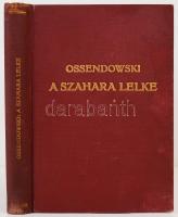 Ossendowski: A Szahara lelke. Bp., Franklin. Kiadói aranyozott egészvászon kötés, kissé kopottas állapotban.
