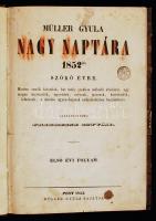 Müller Gyula: Nagy naptára 1852dik szökő évre. Minden rendű hivatalok, bármely szakban működő állada...