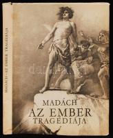 Madách Imre: Az ember tragédiája. Zichy Mihály rajzaival. Bp., 1960, Magyar Helikon. Kiadói aranyozott egészvászon kötés, kissé szakadt védőborítóval, egyébként jó állapotban.