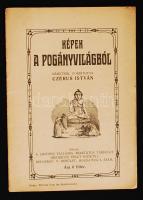 cca 1926 Képek a pogányvilágból. Németből fordította: Czérus István. Budapest, Londoni vallásos trak...