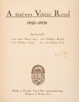 A tízéves Vitézi Rend 1921–1931 Szerk. Szécsy Imre, Oszlányi Kornél, Oszlányi József, Fark...