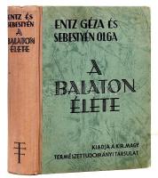 Entz Géza-Sebestyén Olga: A Balaton élete. Bp., 1942 Királyi Magyar Természettudományi Társulat. 44 táblával és 67 szövegképpel. Félvászon kötés, jó állapotban.