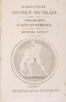 Báróczynak minden munkáji. Újrakiadta Kazincy Ferencz. Hetedik kötet. Pesten, 1814, Trattner János. Félbőr kötésben, gerincnél aranyozott. Gerincnél egy szakasz szakadt. A lapok kissé foltosak, egyébként jó állapotú. Tulajdonosi aláírással.