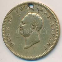 Nagy-Britannia 1827. "York és Albany hercege" Br háborús zseton T:3 lyuk
Great Britain 182...