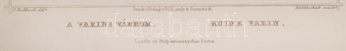 cca 1850 Ludwig Rohbock (1820-1883)- Hatlitscheck: A Varini várrom, Ruine Varin. Acélmetszet, jelzet...