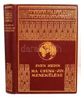 Magyar Földrajzi Társaság Könyvtára: Hedin, Sven: Ma Csung-Jin menekülése. 67 képpel. Bp., [1937], Franklin Társulat. Aranyozott vászonkötésben, nagyon szép állapotban.