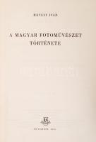 Hevesy Iván: A magyar fotóművészet története. Budapest 1958. Bibliotheca Kiadó. sok képpel.  Kiadói ...