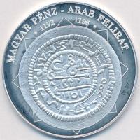DN "A magyar nemzet pénzérméi - Magyar pénz-arab felirat 1172-1196." Ag emlékérem (10,37g/...