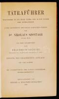 Szontagh Nikolaus dr. : Tátraführer. Wegweiser in die Hohe Tátra und in die Bader der Tátragegend. Z...