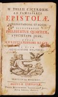 Cicero, Marcus Tullius: Epistolae ad familiares. Ed. Philibertus Quartier. Tyrnavia, 1756, Typis aca...