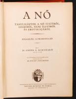 Bauer, A. Bernhard: A nő. Tanulmányok a nő testéről, lelkéről, nemi életéről és erotikájáról. Függel...