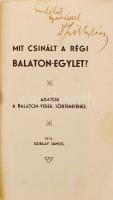 Sziklay János: Mit csinált a régi Balaton - egylet? Adatok a Balaton történetéhez. Veszprém, 1935, F...