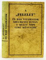 A "Felelet" és más vitairatok Széchenyi István A' Kelet népe című könyvére. Bp., 1986, Közgazdasági és Jogi Könyvkiadó (A társadalomtudományok magyar klasszikusai). Eötvös József, Fáy András és Kossuth Lajos vitairatainak egybekötött reprintje. Kartonált papírkötésben, jó állapotban.