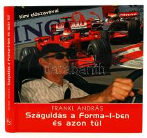 Frankl András: Száguldás a Forma-1-ben és azon túl. [Bp.], [2008], 4S Könyvkiadó. A szerző által dedikálva. Kartonált papírkötésben, jó állapotban. + Ferrari csapatzászló