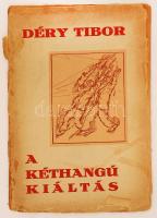 Déry Tibor: A kéthangú kiáltás. A rajzokat Grósz Andor készítette. Wien, 1922, Verlag Julius Fischer. A címlapon címkép-vignettával. Kiadói papír kötésben. Leszakadt fedőlap, gerinc hiányzik, szakadozott lapszélek.