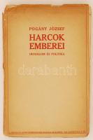 Pogány József: Harcok emberei. Irodalom és politika. Bp., 1911, Népszava Könyvkereskedés. Dedikált példány! Kiadói papír kötésben. A fedőlap gerincnél elvált, szakadozott.