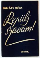 Balázs Béla: Repülj szavam. Versek. Moszkva, 1944, Idegennyelvű Irodalmi Kiadó. Kiadói Papír kötésben.