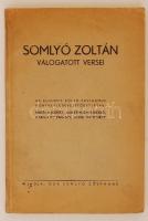 Somlyó Zoltán válogatott versei. Dedikált példány! Kiadói papír kötésben. é. n., kiadja: Özv Somlyó Zoltánné. Tulajdonosi bejegyzéssel.