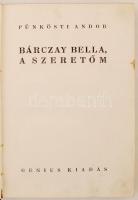 Pünkösti Andor: Bárczay Bella, a szeretőm. Magyarország első-könyvhete emlékére. Díszes aranyozott e...
