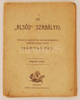 Hamvas Pál (ill. több jeles kodifikátor): Az "alsós" szabályai. Negyedik kiadás. Budapest, (1900), Barta Lajos. Kiadói papír kötésben.