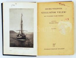 Georg Wegener: Szálljatok velem! Egy világjáró újabb emlékei. 30 képpel. Budapest, é.n., Franklin. A...