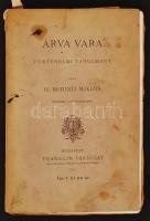 Ifj. Kubinyi Miklós: Árva vára. Történelmi tanulmány. Második, javított kiadás. Bp., 1890, Franklin-Társulat. Kiadói papírkötés, illusztrált, kopottas állapotban.