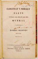 Domby Mihály: Csokonay V. Mihály élete, 's Némely még eddig ki nem adott munkái. Pesten, 1817, ...