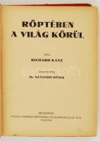 Katz, Richard: Röptében a világ körül. Fordította: Dr. Szánthó Dénes. Bp., Tolnai Nyomdai Műintézet ...