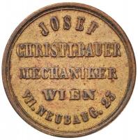 Ausztria ~1880 "Josef Christlbauer műszerész, Bécs" Br zseton (23mm) T:2-
Austria ~1880. &...