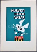 Vajda Lajos (1922-2008): Húsvéti játék vásár. Plakát terv. "Módosítással kivitelezésre javasolj...