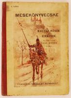 Gaál Mózes: Mesekönyvecske, Magyar hősök és királyok. 2. kötet. Budapest, 1918, Franklin.  Sok képpel. Színes, illusztrált kiadói félvászon kötésben. Gerinc belül kissé elvált.