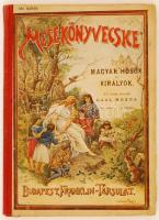 Gaál Mózes: Mesekönyvecske, Magyar hősök és királyok. 3. kötet. Budapest, é.n., Franklin. 37 képpel. Színes, illusztrált kiadói félvászon kötésben. Gerinc belül kissé szakadt.