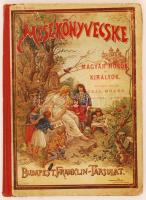 Gaál Mózes: Mesekönyvecske, Magyar hősök és királyok. IV. kötet. Budapest,é.n. Franklin. 39 képpel. Színes, illusztrált kiadói félvászon kötésben. Gerinc belül kissé szakadt, ceruzás bejegyzésekkel.