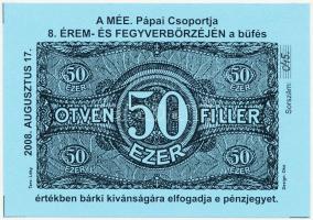 Pápa 2008. "A MÉE Pápai Csoportja 8. Érem- és Fegyverbörzéje" 50.000f pénzpótló utalvány T:I