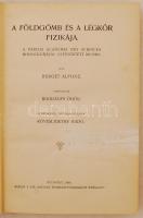 Berget Alfonz: A földgömb és a légkör fizikája. Budapest 1909. K.M. Természettudományi Társulat. Kih...