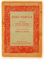 Heltai Gáspár: Száz fabula (első  kiadás: Kolozsvár 1566). Újból kibocsátja Lengyel Dénes. Bp., 1943, Szent Hilárius Kiadás. Kiadói papírkötés, gerince hiányos, kopottas állapotban.