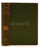 TAKÁTS Sándor: Rajzok a török világból. III. köt. Bp. 1917. MTA Könyvkiadó Váll. Uj folyam/ Aranyozott kiadói egészvászon-kötésben. Ex libris: Serföző László. Első lap kicsit szakadt , egyébként jó állapotú.