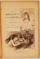 A királyné albuma. Írták: a magyar nők. Kiadta az "Előkelő Világ" szerkesztősége.
Bp. 1900...