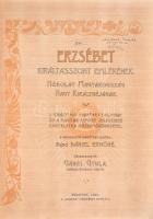 Báró Dániel Ernőné (szerk.): Erzsébet királyasszony emlékének. Hódolat Magyarország nagy királynéján...