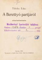 Tőtős Ede A Berettyó partjáról. Gyoma, 1904, Kner Izidor. Tulajdonosi bejegyzéssel. Gazdagon díszíte...