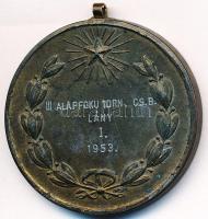 1953. "Bányász Sport Egyesület / III. Alapfokú Torna Csapatbajnokság - Lány I." bronzozott fém emlékérem (40mm) T:2
