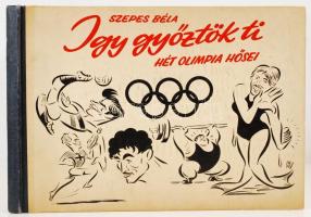 Szepes Béla: Így győztök ti. Sport Lap- és Könyvkiadó 1957. Gazdagon illusztrált. Fél vászon kötésben. Jó állapotban.