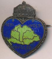 ~1930. "Így volt - Így lesz / Nagy Magyarország" az Ereklyés Országzászló Nagybizottságának irredenta zománcozott bronz jelvénye. T:2,2-