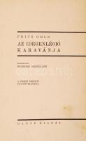 Ohle, Fritz: Az idegenlégió karavánja. A világkörül. Útirajzok - Útikalandok. Hat világrész csodás e...