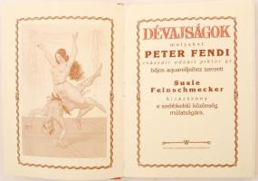 Dévajságok, melyeket Peter Fendi császári udvari piktor úr bájos akvarelljeihez szerzett Susie Feins...