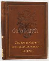 Zierow - Meusch: Messinglinienfabrikate. Leipzig, 1886, Naumann. Aranyozott, dombornyomott, díszes, egészvászon borítóban. Fedőlap sarkai kissé sérültek.