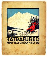 cca 1890-1900 "Tátrafüred, mint téli gyógyhely" című utazási prospektus, illusztrációkkal