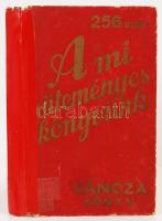 Váncza könyv: A mi süteményes könyvünk. 256 oldal. Budapest, 1941, Váncza és társa. Kiadói egészvászon kötésben. Gerinc  belül elvált, kívül ragasztott.