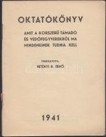1941 Oktatókönyv. Amit a korszerű támadó és védőfegyverekről ma mindenkinek tudnia kell. Összeállította: Hetényi H. Ernő
